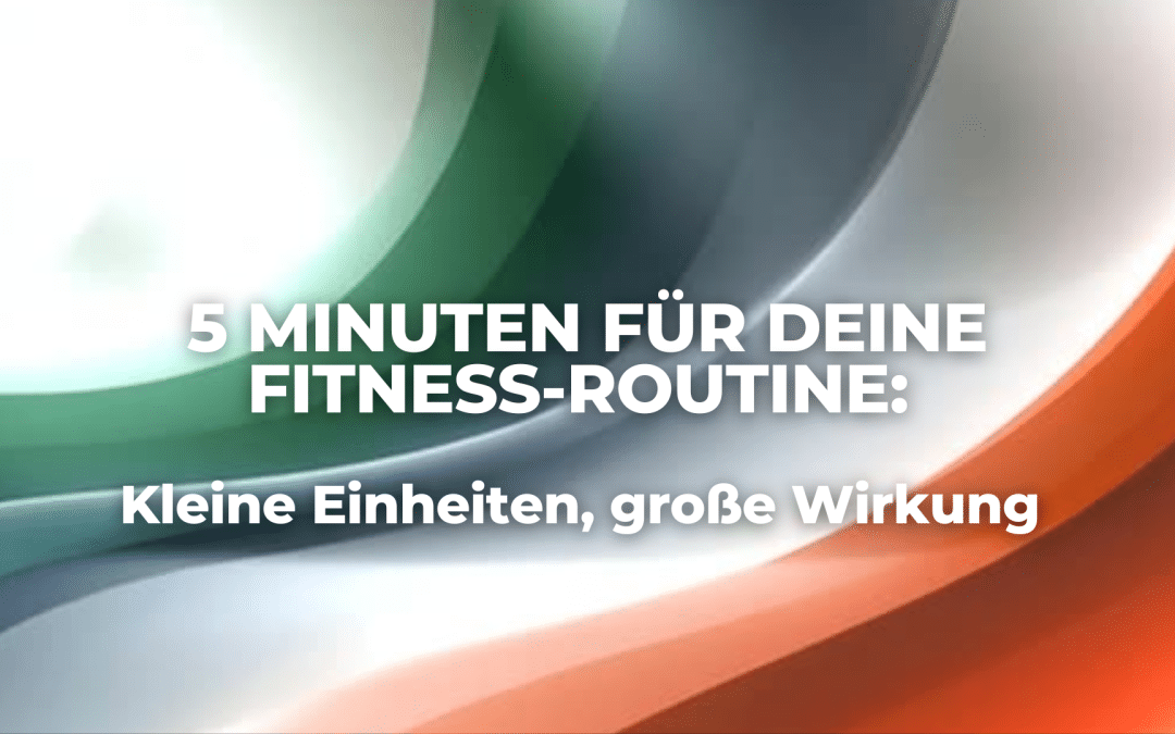 5 Minuten für deine Fitness-Routine